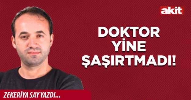 Doktor yine şaşırtmadı!