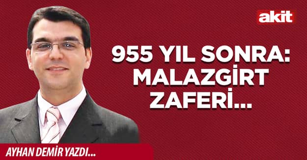 955 yıl sonra: Malazgirt zaferi…