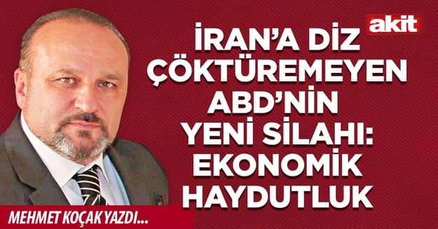 İran’a diz çöktüremeyen ABD’nin yeni silahı: Ekonomik haydutluk