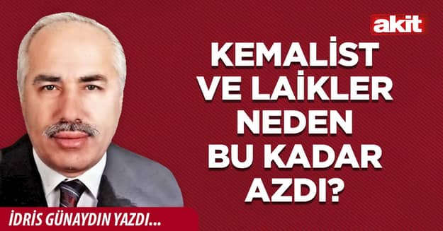 Kemalist ve laikler neden bu kadar azdı?