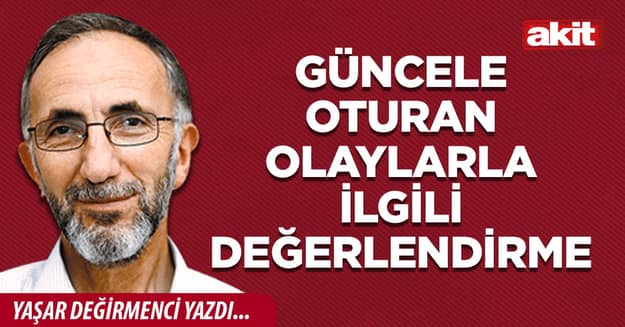Güncele oturan olaylarla ilgili değerlendirme