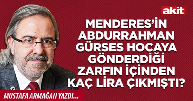 Menderes’in Abdurrahman Gürses hocaya gönderdiği zarfın içinden kaç lira çıkmıştı?