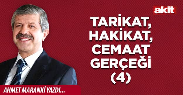 Tarikat, hakikat, cemaat gerçeği (4)