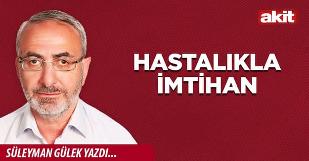 Hastalıkla imtihan