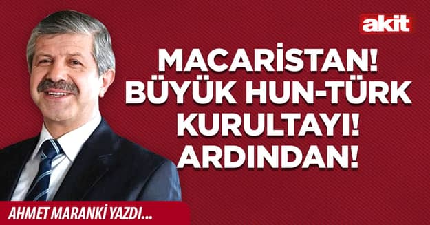Macaristan! Büyük Hun-Türk Kurultayı! Ardından!