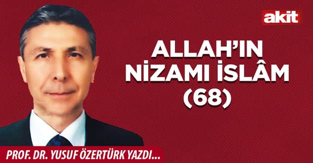 Allah’ın Nizamı İslâm (68)
