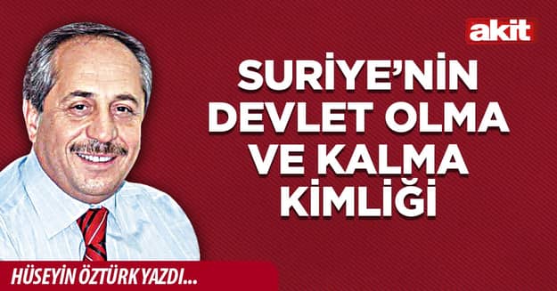 Suriye’nin devlet olma ve kalma kimliği