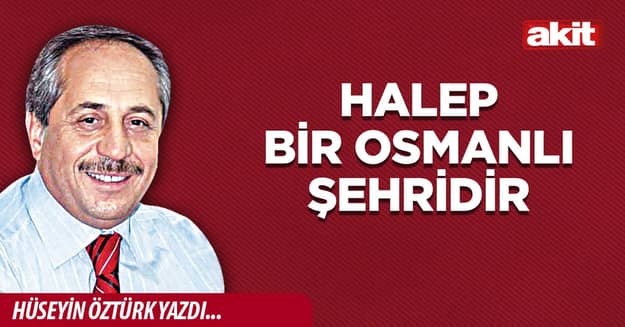 Halep bir Osmanlı şehridir