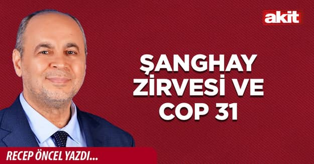 ŞANGHAY ZİRVESİ VE COP 31
