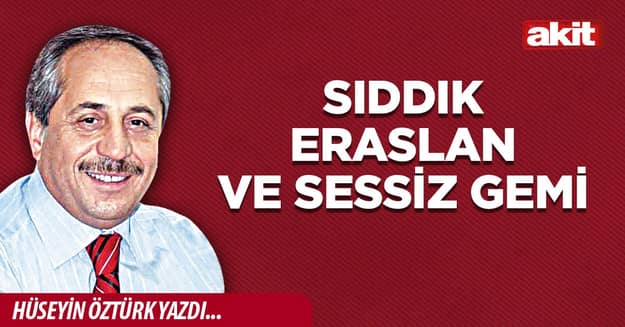 Sıddık Eraslan ve Sessiz Gemi