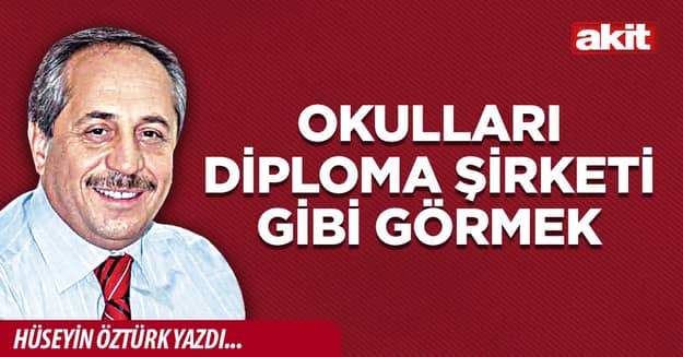 Okulları diploma şirketi gibi görmek
