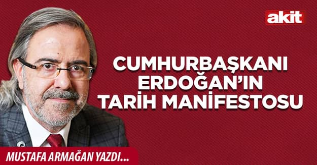 Cumhurbaşkanı Erdoğan’ın tarih manifestosu