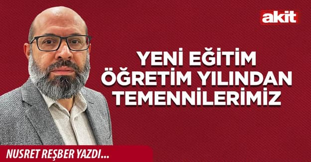 Yeni eğitim öğretim yılından temennilerimiz