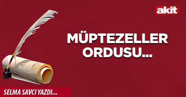 Müptezeller ordusu...