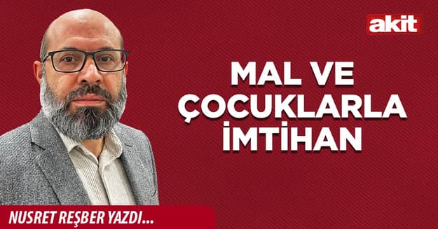 Mal ve çocuklarla imtihan