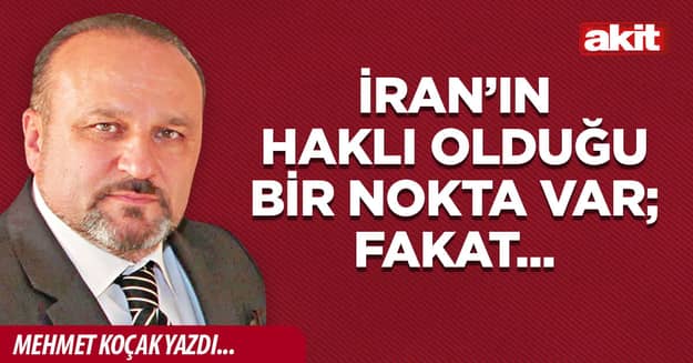 İran’ın haklı olduğu bir nokta var; fakat...
