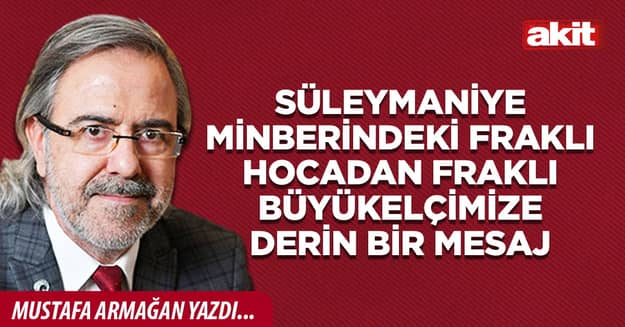 Süleymaniye minberindeki fraklı hocadan fraklı büyükelçimize derin bir mesaj