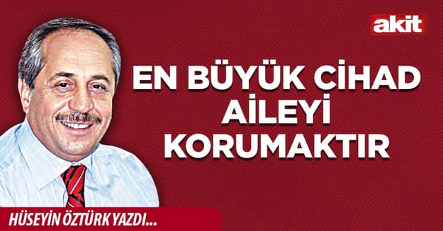 En büyük cihad aileyi korumaktır