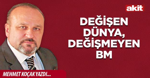 Değişen dünya, değişmeyen BM