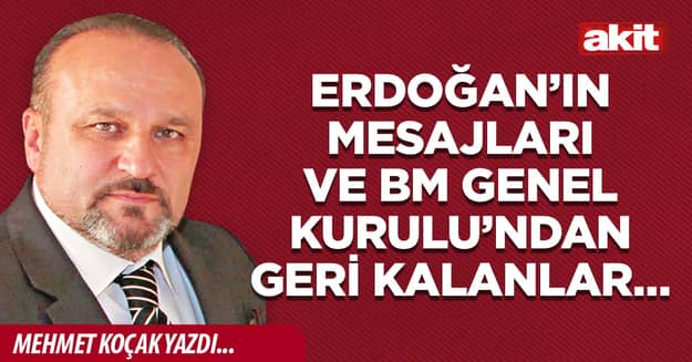 Erdoğan’ın mesajları ve BM Genel Kurulu’ndan geri kalanlar…