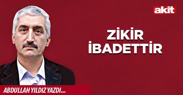 Zikir ibadettir