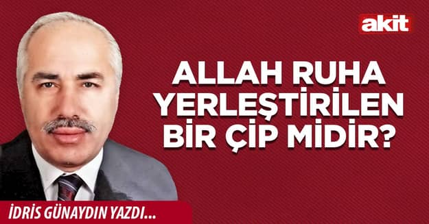Allah ruha yerleştirilen bir çip midir?