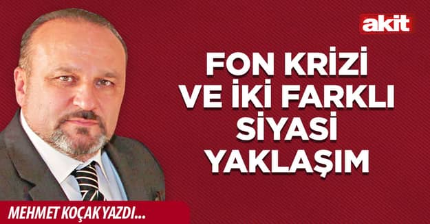 Fon krizi ve iki farklı siyasi yaklaşım