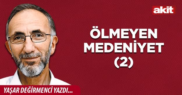 Ölmeyen Medeniyet (2)
