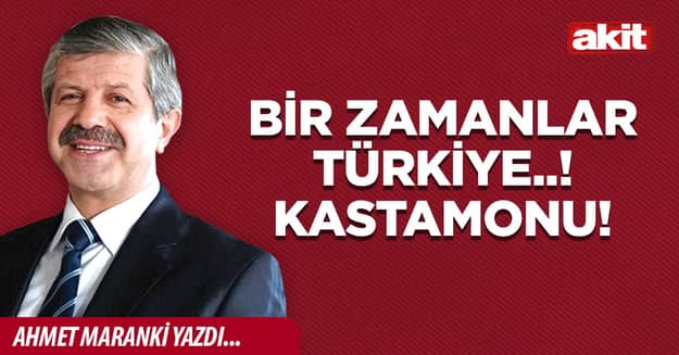 Bir zamanlar Türkiye..! Kastamonu!
