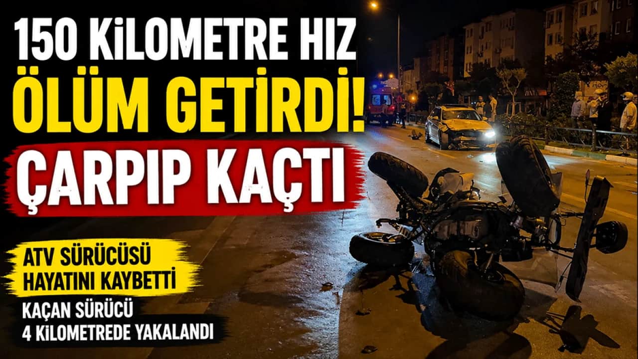 150 kilometre hız ölüm getirdi! Çarpıp kaçtı