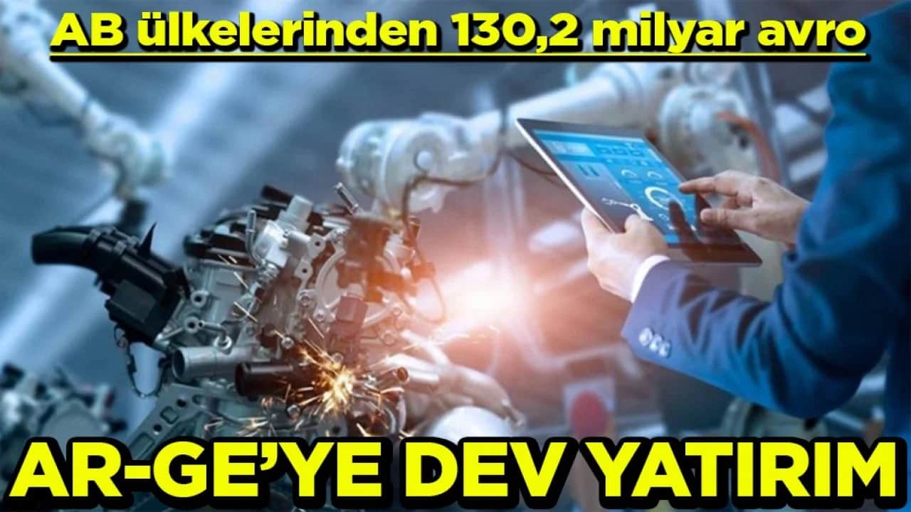 AB ülkelerinden 130,2 milyar avro AR-GE’ye dev yatırım