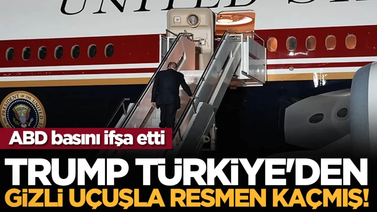ABD basını ifşa etti: Trump, Türkiye'den gizli uçuşla resmen kaçmış!