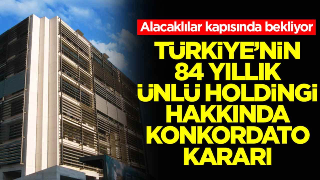 Alacaklılar kapısında bekliyor: Türkiye'nin 84 yıllık ünlü holdingi hakkında konkordato kararı