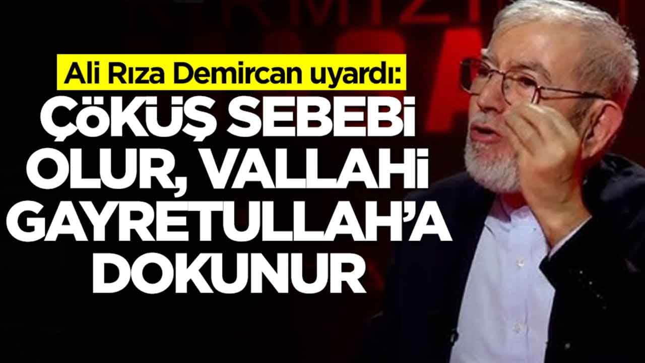 Ali Rıza Demircan uyardı: Çöküş sebebi olur, vallahi Gayretullah’a dokunur