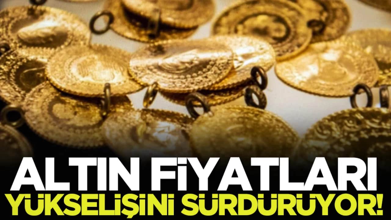 Altın fiyatları yükselişini sürdürüyor!