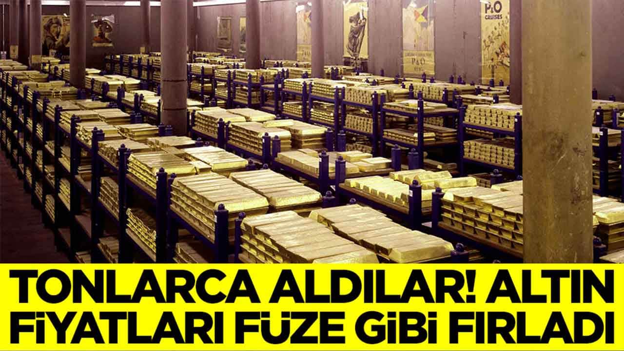 Tonlarca aldılar: Altın fiyatları füze gibi fırladı