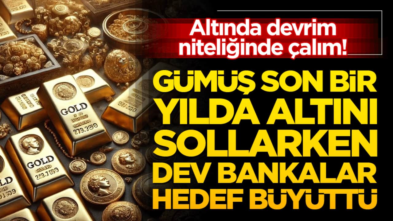 Altından devrim niteliğinde çalım! Gümüş son bir yılda altını sollarken dev bankalar hedef büyüttü!