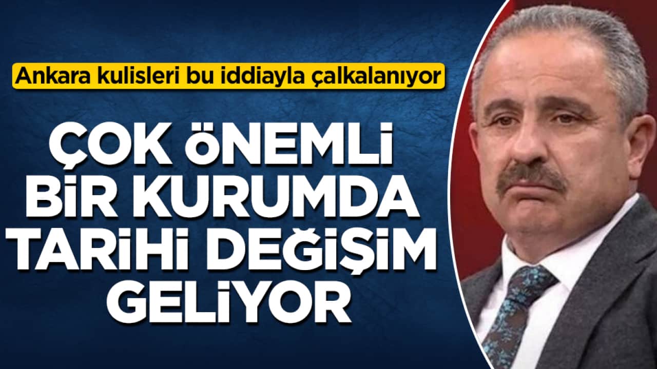 Ankara kulisleri bu iddiayla çalkalanıyor: Çok önemli bir kurumda tarihi değişim geliyor