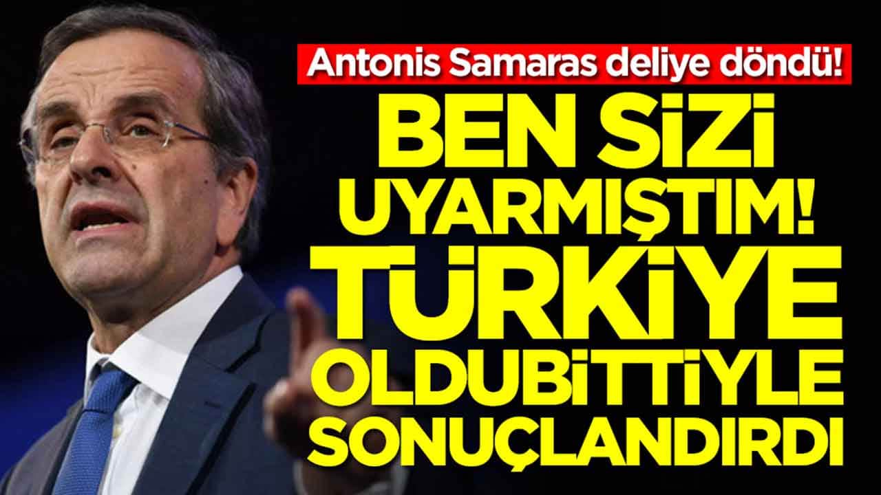 Antonis Samaras deliye döndü: Ben sizi uyarmıştım, Türkiye oldubittiyle sonuçlandırdı