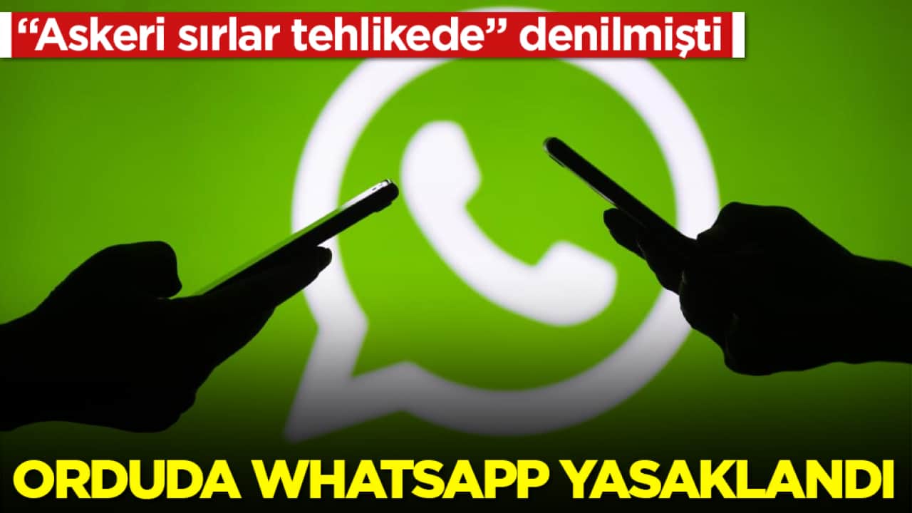 "Askeri sırlar tehlikede" denilmişti! Orduda WhatsApp yasaklandı