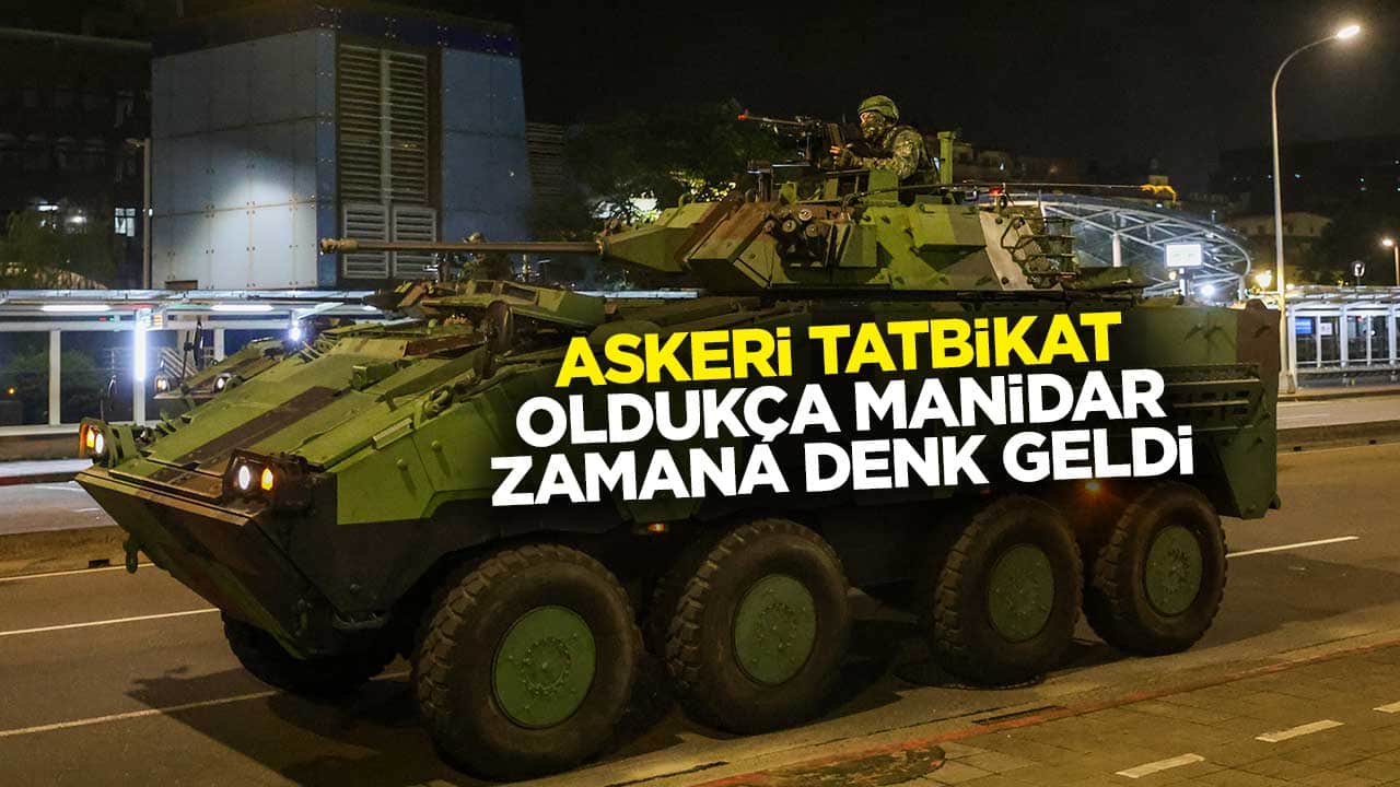 Askeri tatbikat oldukça manidar zamana denk geldi