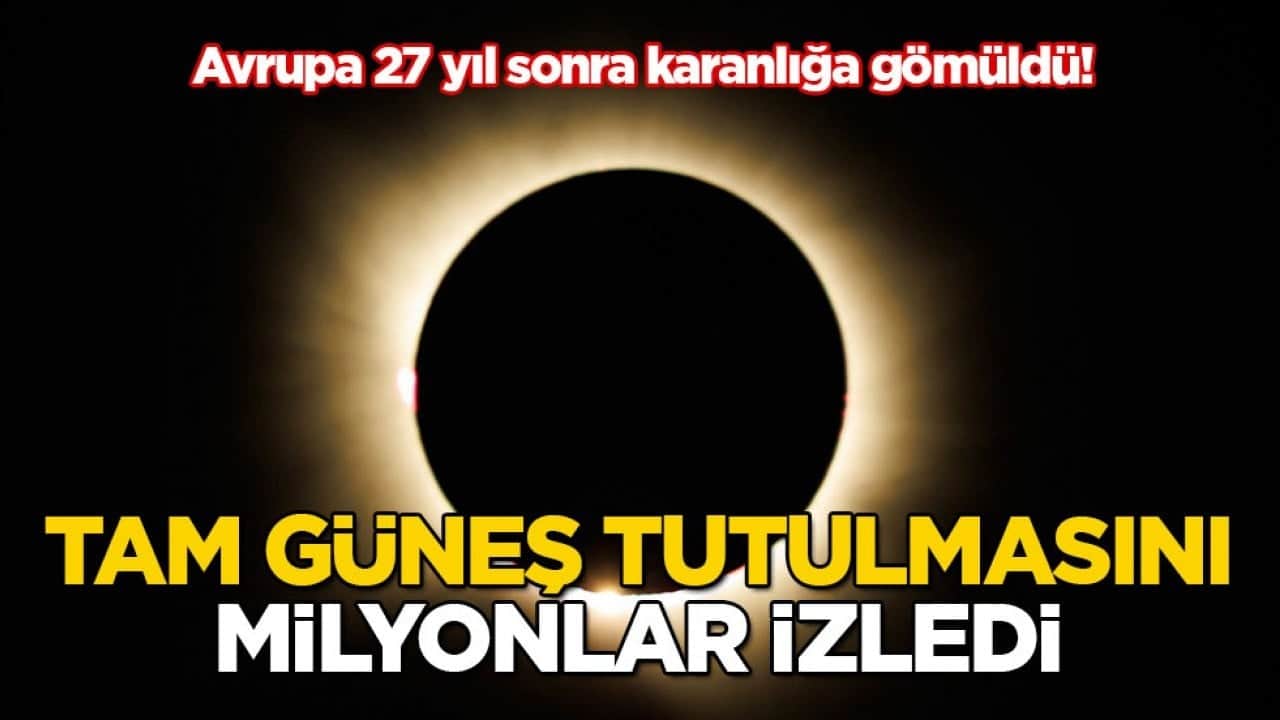 Avrupa 27 yıl sonra karanlığa gömüldü! Tam Güneş tutulmasını milyonlar izledi