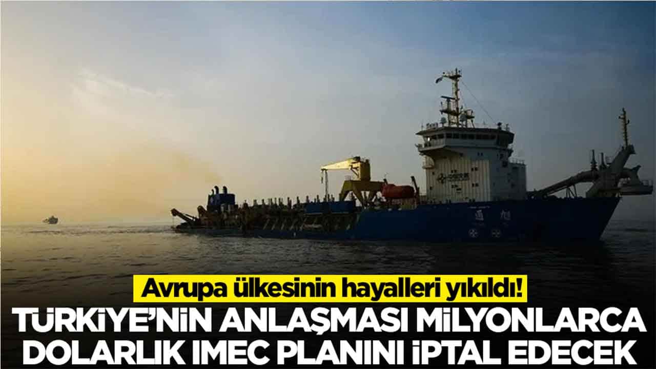 Avrupa ülkesinin hayalleri yıkıldı: Türkiye'nin anlaşması milyonlarca dolarlık IMEC planını iptal edecek