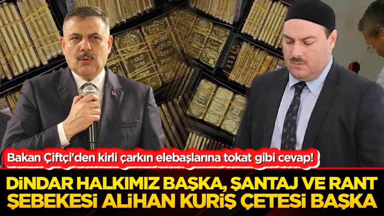 Bakan Çiftçi'den kirli çarkın elebaşlarına tokat gibi cevap! Dindar halkımız başka, şantaj ve rant şebekesi Alihan Kuriş çetesi başka!