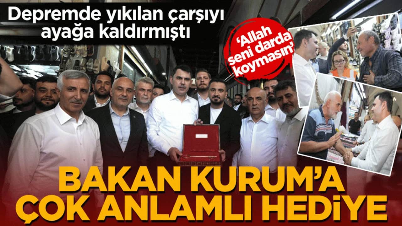 Bakan Kurum’a çok anlamlı hediye: Depremde yıkılan çarşıyı ayağa kaldırmıştı! ‘Allah seni darda koymasın’