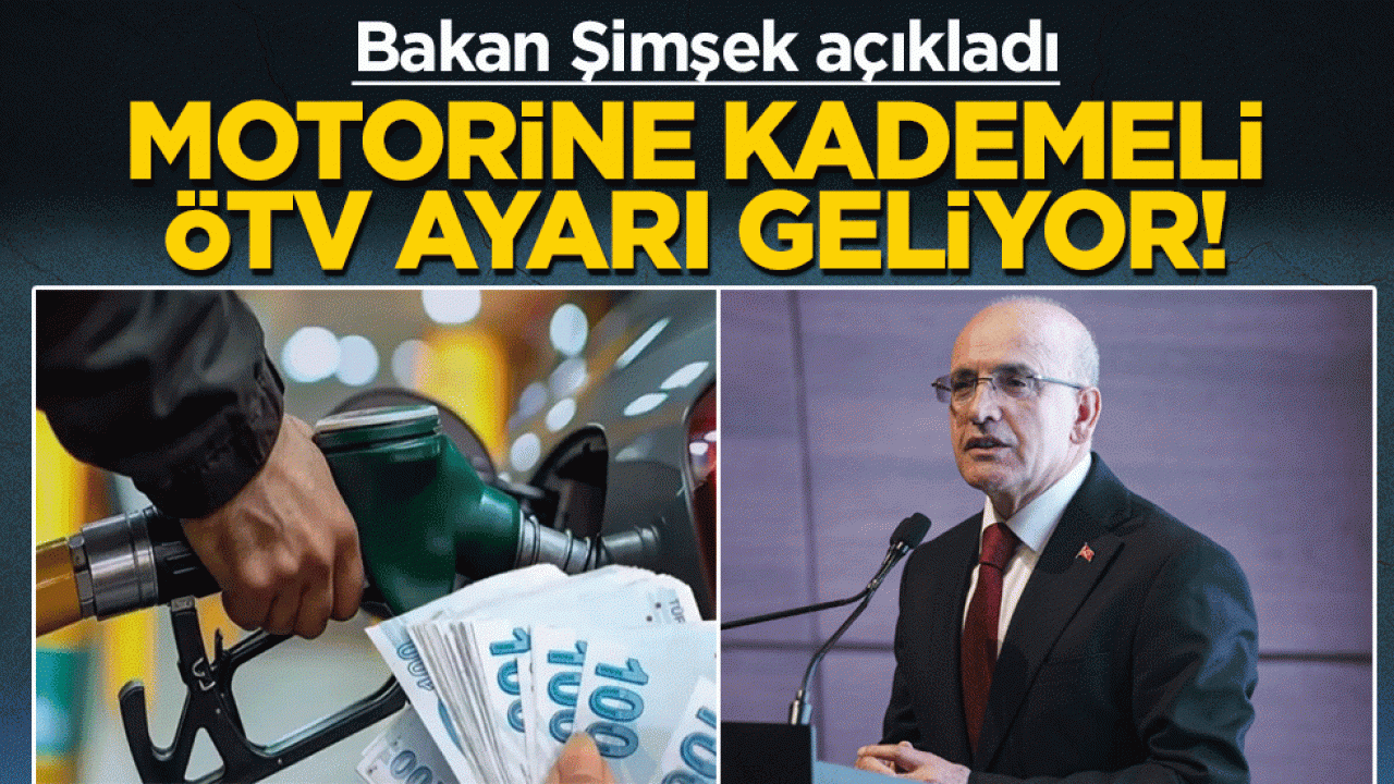 Bakan Şimşek açıkladı: Motorine kademeli ÖTV ayarı geliyor 
