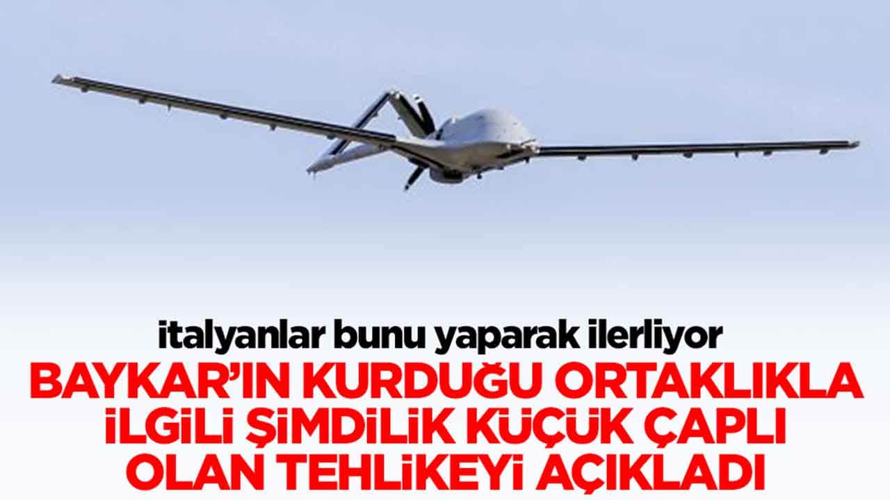 Baykar'ın kurduğu ortaklıkla ilgili şimdilik küçük çaplı olan tehlikeyi açıkladı: İtalyanlar bunu yaparak ilerliyor