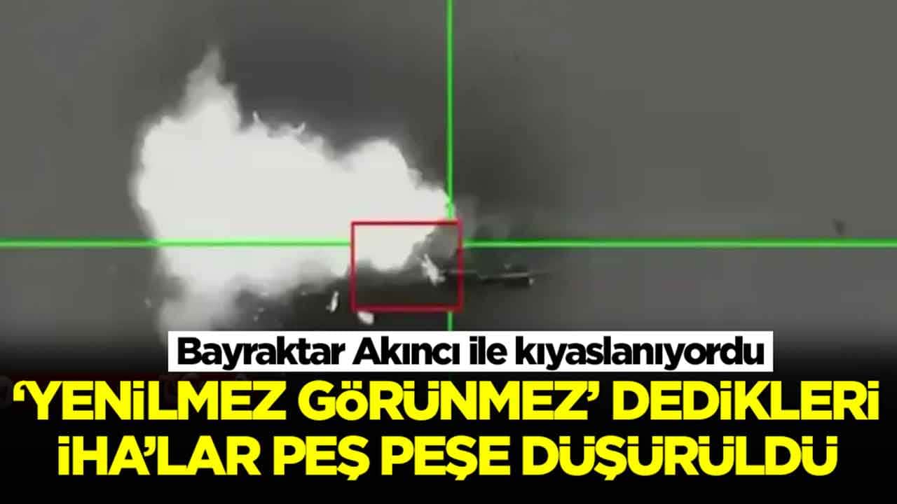 Bayraktar Akıncı ile kıyaslanıyordu: 'Yenilmez, görünmez' dedikleri İHA'lar peş peşe kaybedildi