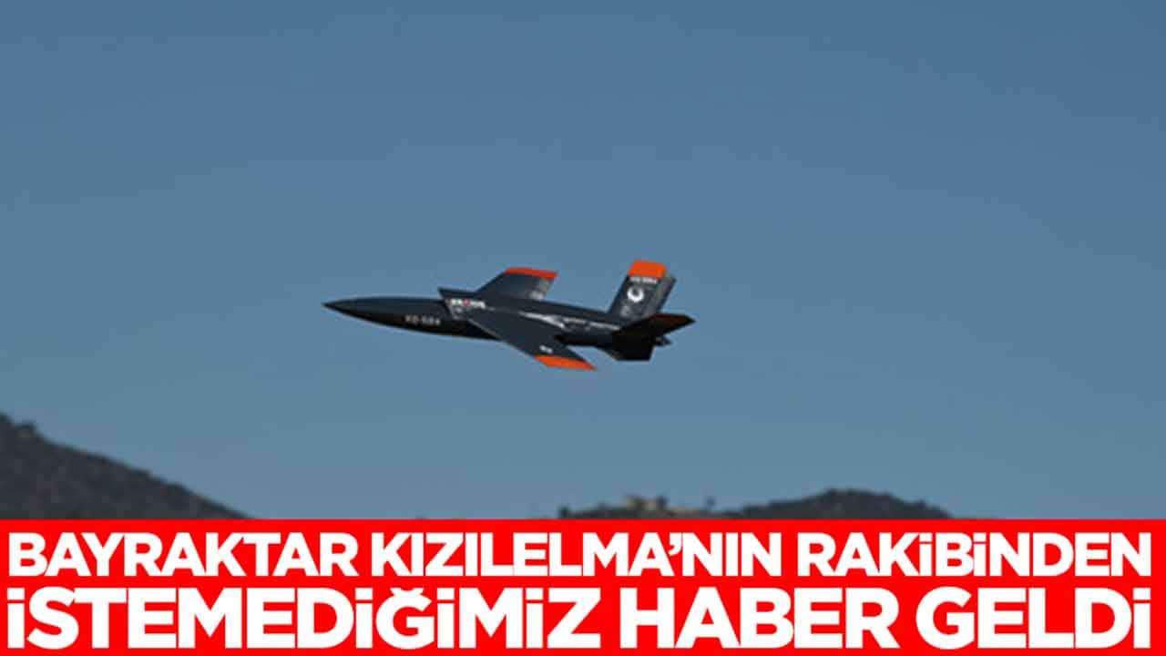 Bayraktar Kızılelma'nın rakibinden istemediğimiz haber geldi