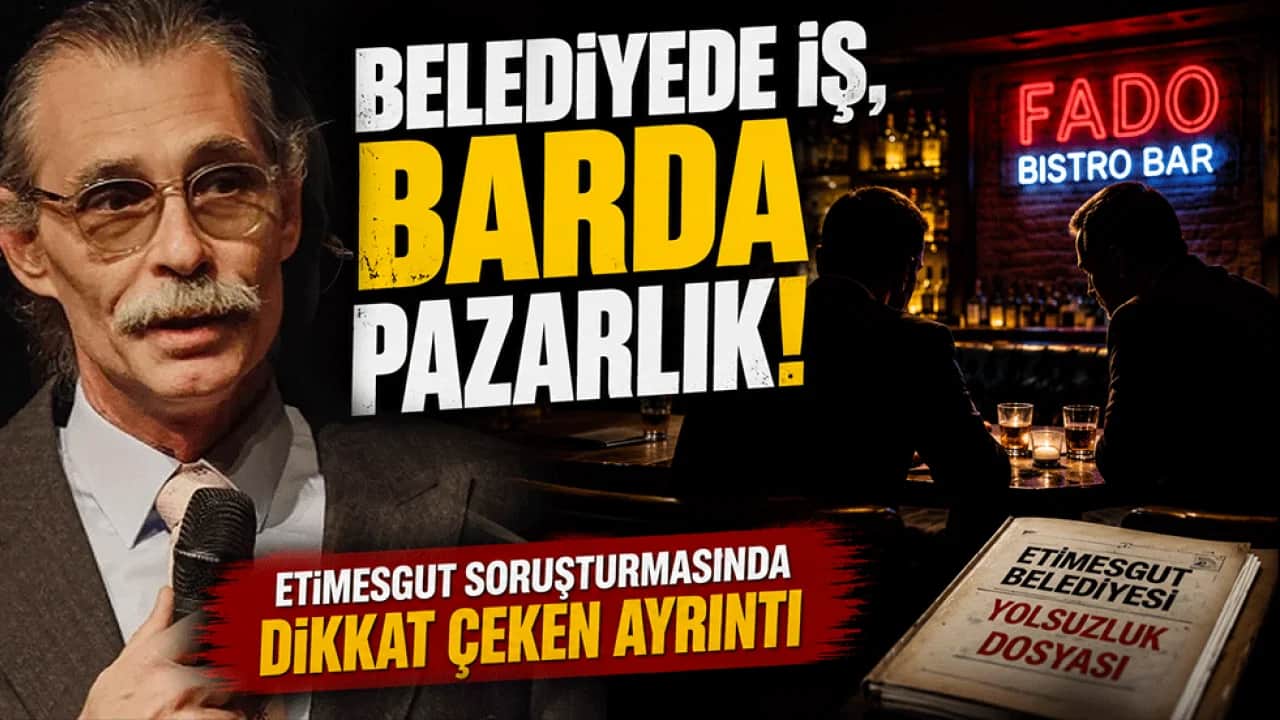 Belediyede iş, barda pazarlık! Etimesgut soruşturmasında dikkat çeken ayrıntı